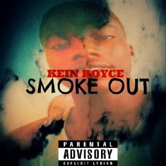Kein Royce - Smoke Out (Prod. By Mike D)(SINGLE)