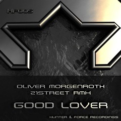 HF005 Oliver Morgenroth - Good Lover (21street Remix)