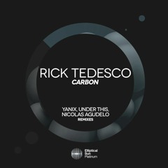 Rick Tedesco - Carbon (Yanix Remix) (sample)