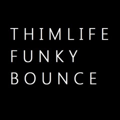 Thimlife - Funky Bounce