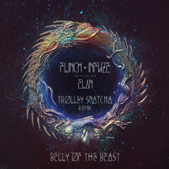 Flinch & Infuze - Belly Of The Beast Ft. Elan (Trolley Snatcha Remix)