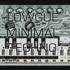 Lowgue-minimal techno no master in process