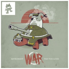 Astronaut & Far Too Loud - War