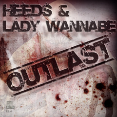 Heeds & Lady Wannabe - Outlast (Original Mix) **FREE DOWNLOAD**