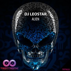 TRTR025 : DJ Leostar - Alien (Original Mix)