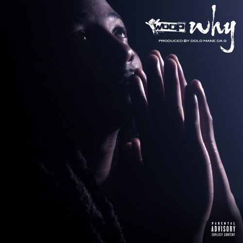 Woop - Why (Prod. By Dolo Mane Da G)