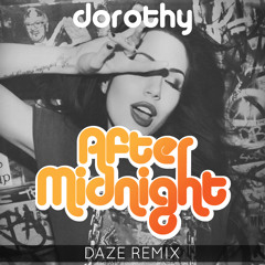 Dorothy - After Midnight (DAZE Remix)