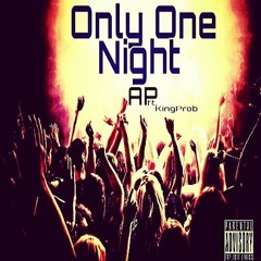 Only One Night ft KingProb (prod. C&N Beats)