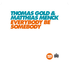 Thomas Gold & Matty Menck - Everybody Be Somebody (Pia Jansson Mix) SNIP