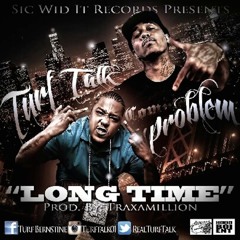 Turf Talk - Long Time (feat. Problem)