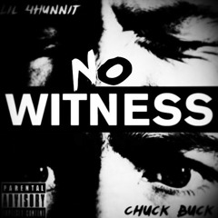 Lil 400 - No Witness Ft. Chuck Buck