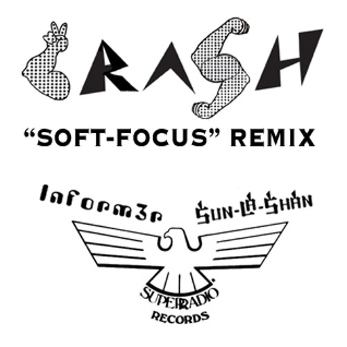 CRASH - "Soft-Focus" Remix by: INFORM3R(of International Deejay Gigolo Records)