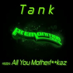 Tank / All You Motherfuckaz