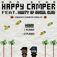 Happy Camper (feat. Marty Of Social Club)