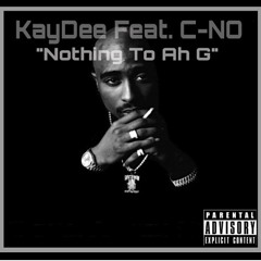 NOTHING TO AH G KAYDEE FT C-NO