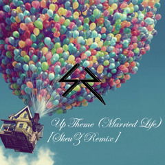 Up Theme (Married Life) [SkeuZ Remix]