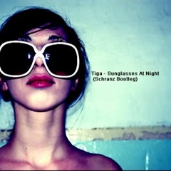 Sunglasses At Night (Schranz Bootleg)