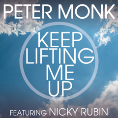 Peter Monk - Keep Lifting Me Up (feat Nicky Rubin)(Rising Remix Radio Edit)