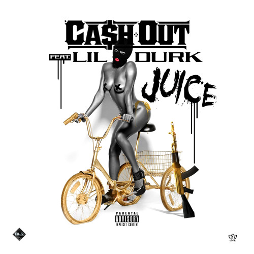 Ca$h Out ft. Lil Durk - Juice (Prod. TM88 & Southside)