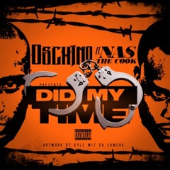 Oschino vasquez ft Nasthecook - Did my time