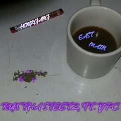 Run tha Streetz remix ft. YPC
