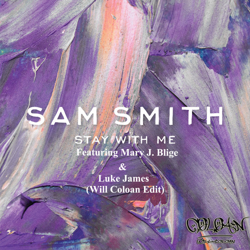 Download Sam Smith - Stay With Me Feat. Mary J. Blige & Luke James (Will Coloan Edit)