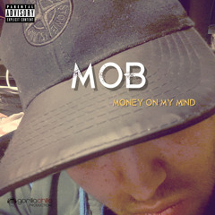Mob 'Money On My Mind' (Explicit)