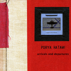 Porya Hatami..."Arrivals And Departures"   Homecoming