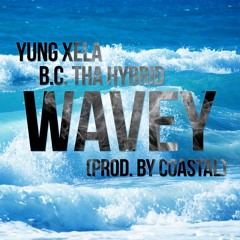 Wavey Ft. Yung Xela (Prod. Coastal)
