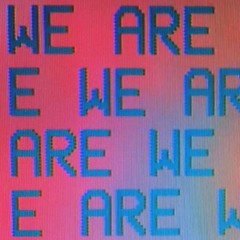 We Are