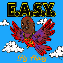 E.A.S.Y.  - Fly Away