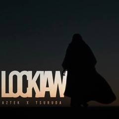 Lock Jaw - [Aztek x Tsuruda]
