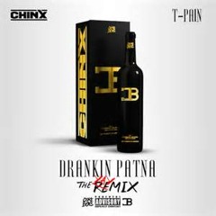 T-Pain Drinkin Patna Remix FT Chinx