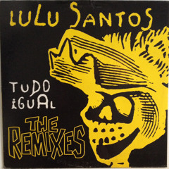 LULU SANTOS - Tudo Igual (New Joy Dub Mix)
