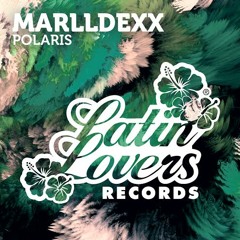 MarllDexx - Polaris (Latin Lovers Records)