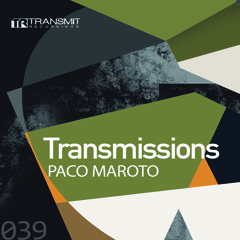 Transmissions 039 with Paco Maroto