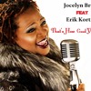 Jocelyn Brown Feat. Erik Kortiss -Thats How Good Your Love Is - Extented Old School Remix