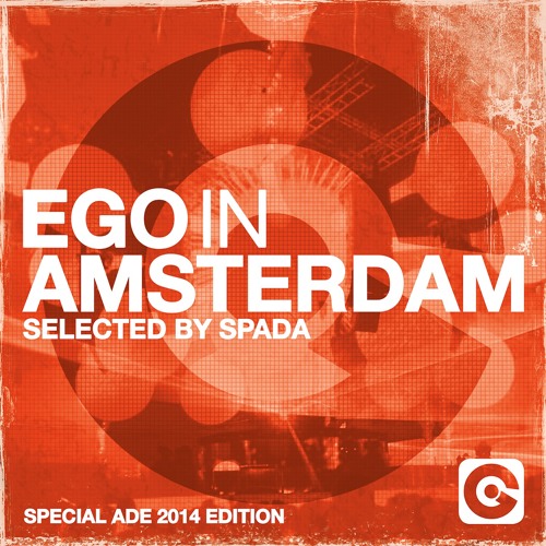 Ego in Amsterdam - Selected by SPADA (Ade 2014 compilation) Minimix