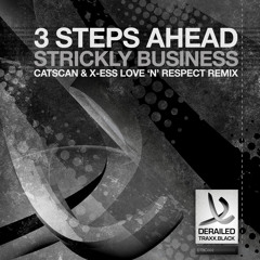 3 Steps Ahead - Strickly Buisiness (Catscan & X - Ess Love 'N' Respect Rmx)