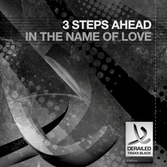 3 Steps Ahead - In The Name Of Love (Original Mix)