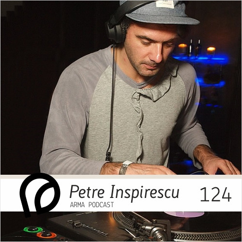 ARMA PODCAST 124: Petre Inspirescu @ Nervmusic X