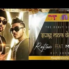 Swag Mera Desi - Raftaar Feat RDB