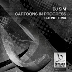 Dj Sim - Cartoons In Progress (D-Tune Remix)