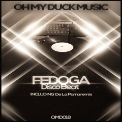OMD018 : Fedoga - Disco Beat (De La Parra Remix)