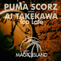 TEASER Puma Scorz Featuring Ai Takekawa - Too Late (Denis Sender Remix) [MAGIC083]