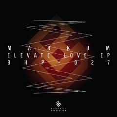 MARKUM - Elevate Love - [BLACKHILL PRODUCTION] Out Now
