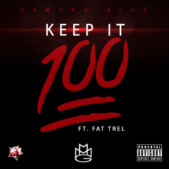 Keep It 100 (f. Fat Trel & AC)
