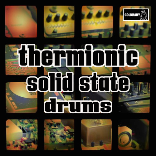 Goldbaby - Thermionic Solid State Drums