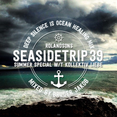 Seasidetrip 39 - Bruder Jakob - Deep Silence Is Ocean Healing Mix