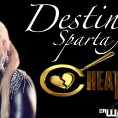 Destiny Sparta - Cheaters (raw)
